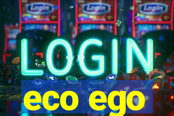 eco ego